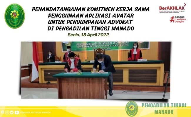 Penandatanganan Komitmen Kerjasama Pemanfaatan Aplikasi AVATAR untuk Penyumpahan Advokat di Pengadilan Tinggi Manado.